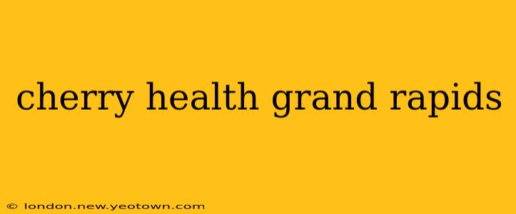 cherry health grand rapids