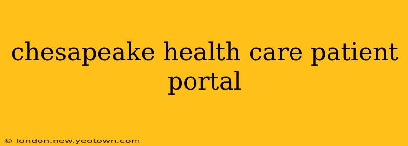 chesapeake health care patient portal