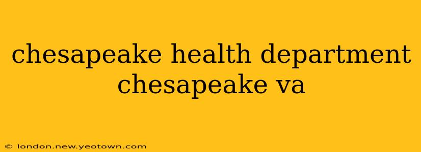 chesapeake health department chesapeake va