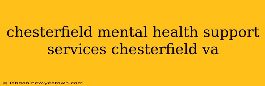 chesterfield mental health support services chesterfield va