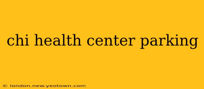 chi health center parking