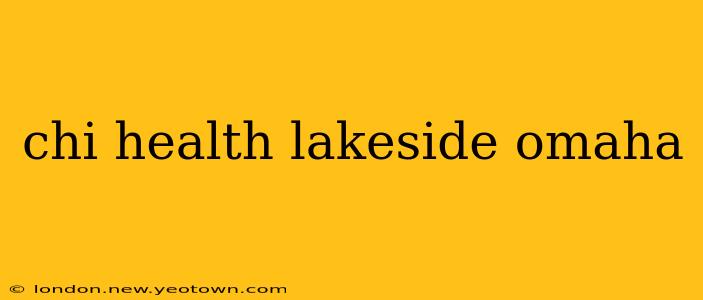 chi health lakeside omaha