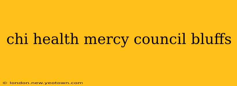 chi health mercy council bluffs
