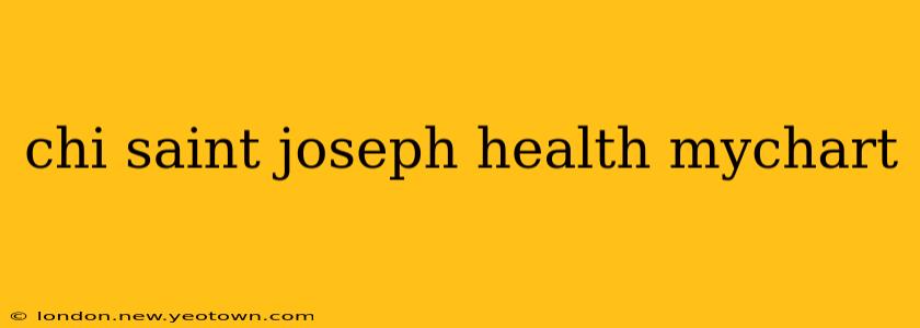chi saint joseph health mychart