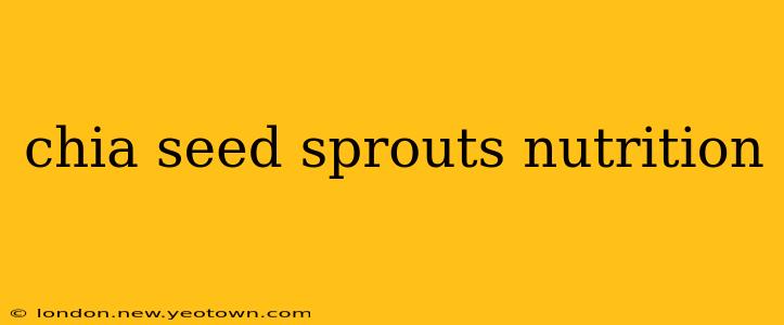 chia seed sprouts nutrition