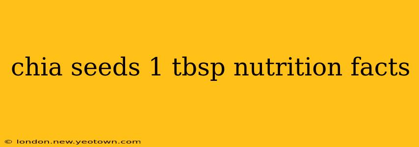 chia seeds 1 tbsp nutrition facts