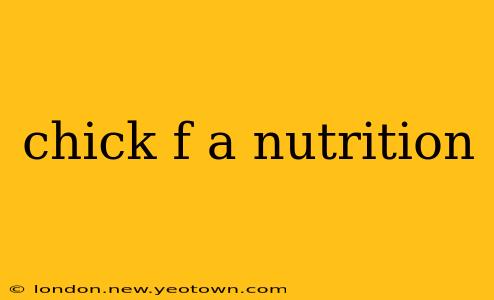 chick f a nutrition