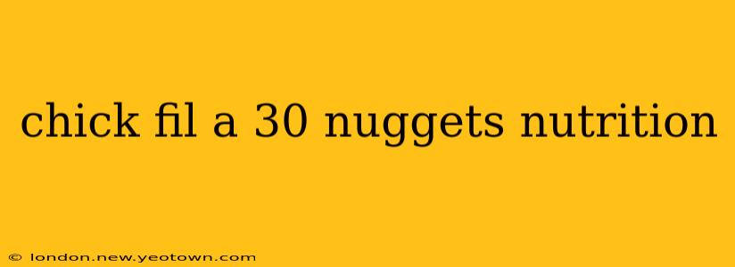 chick fil a 30 nuggets nutrition