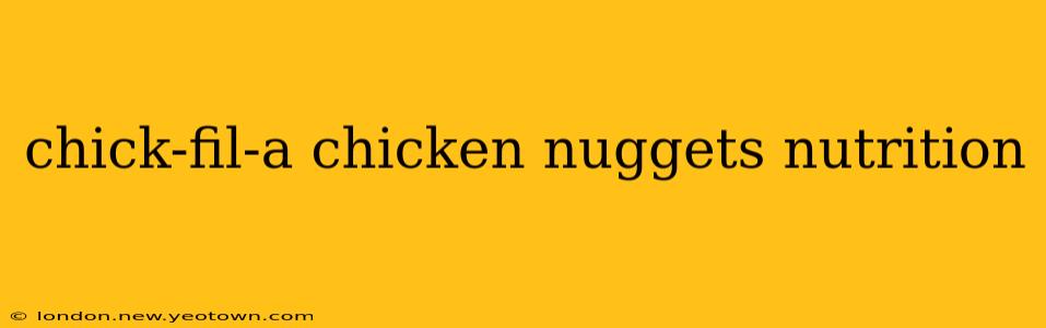 chick-fil-a chicken nuggets nutrition