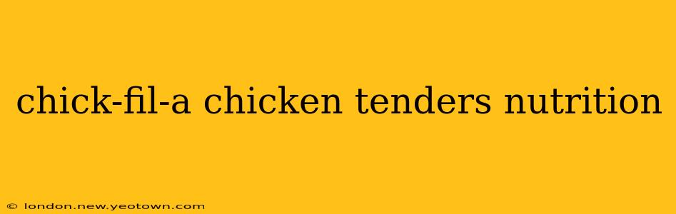 chick-fil-a chicken tenders nutrition