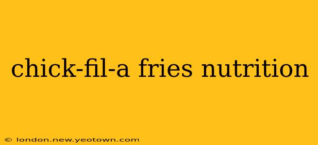 chick-fil-a fries nutrition
