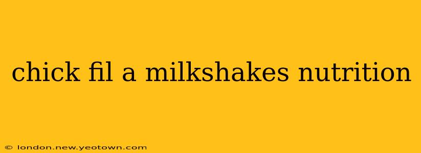 chick fil a milkshakes nutrition