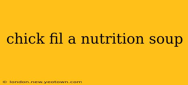 chick fil a nutrition soup