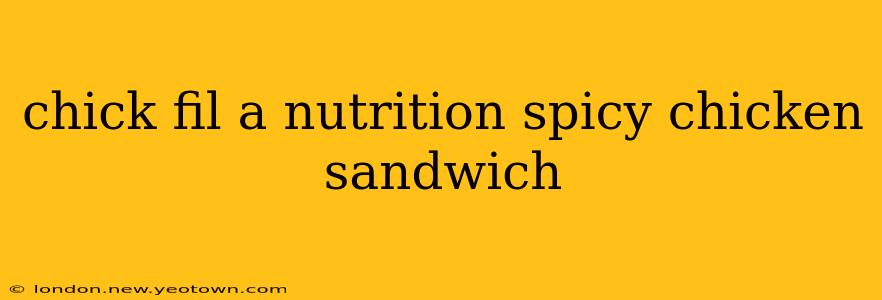 chick fil a nutrition spicy chicken sandwich