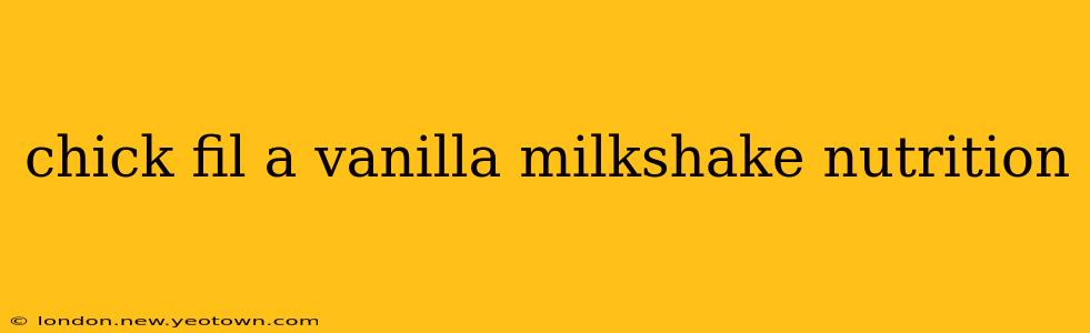 chick fil a vanilla milkshake nutrition