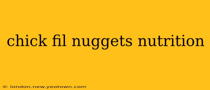 chick fil nuggets nutrition