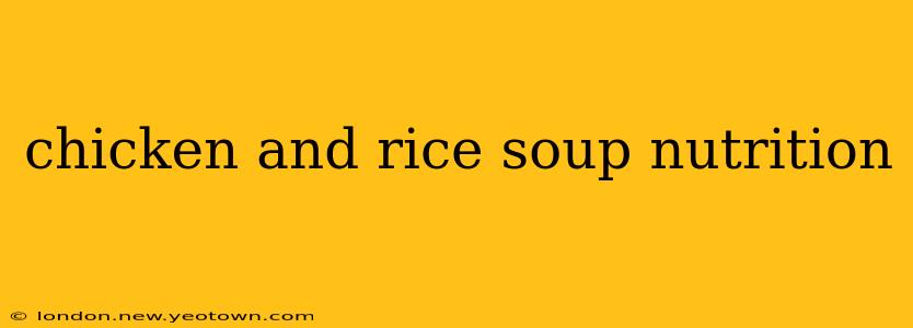 chicken and rice soup nutrition