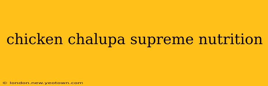 chicken chalupa supreme nutrition