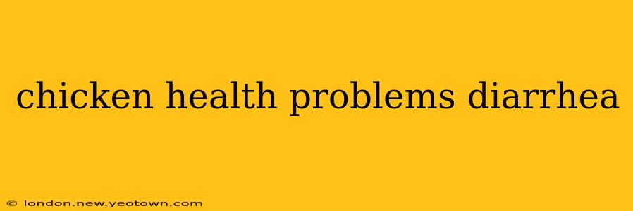 chicken health problems diarrhea