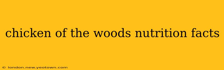 chicken of the woods nutrition facts