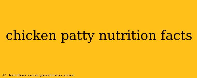 chicken patty nutrition facts
