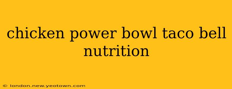 chicken power bowl taco bell nutrition