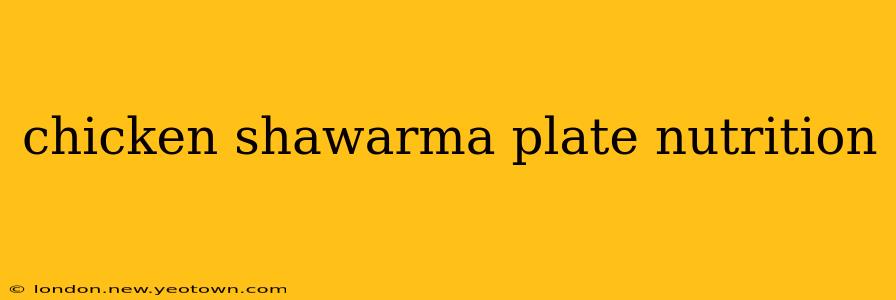 chicken shawarma plate nutrition