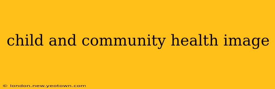 child and community health image