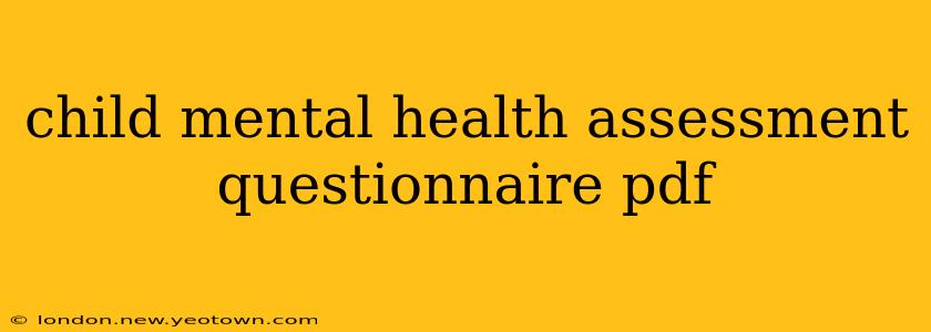 child mental health assessment questionnaire pdf