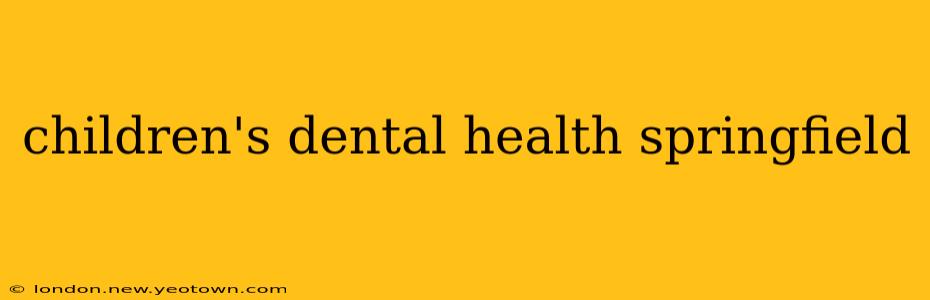 children's dental health springfield