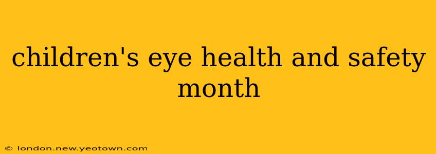 children's eye health and safety month