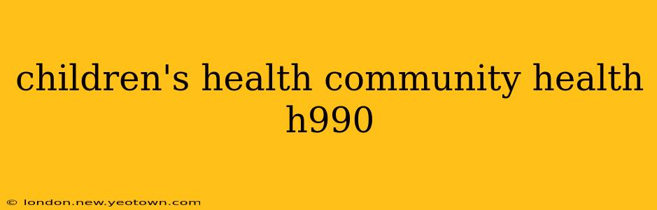 children's health community health h990