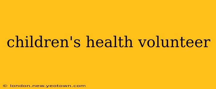 children's health volunteer