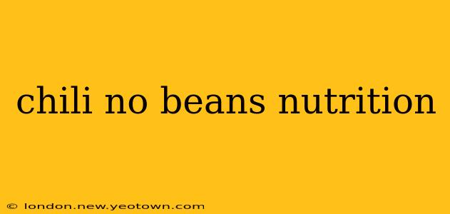 chili no beans nutrition