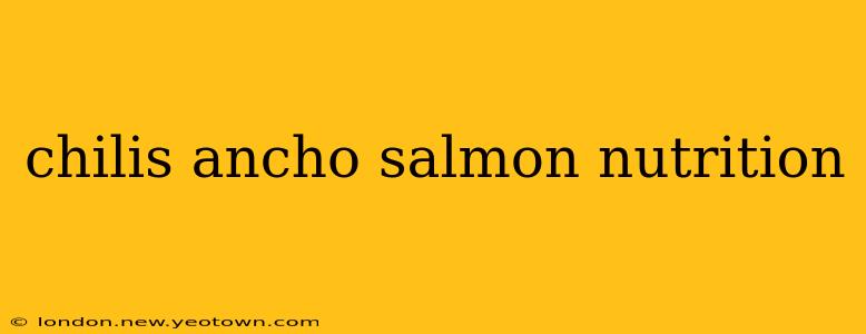 chilis ancho salmon nutrition