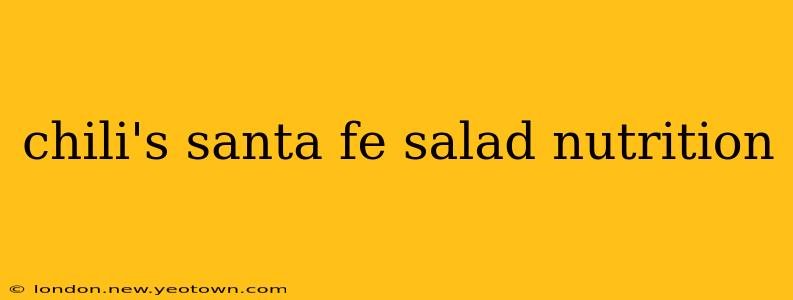 chili's santa fe salad nutrition