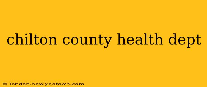 chilton county health dept