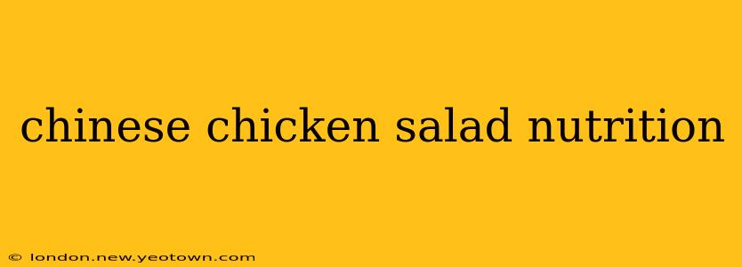 chinese chicken salad nutrition