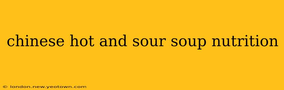 chinese hot and sour soup nutrition