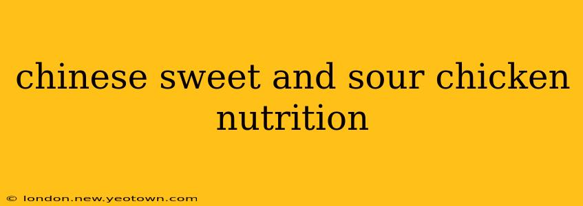 chinese sweet and sour chicken nutrition