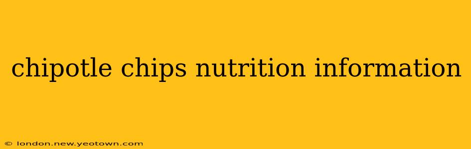 chipotle chips nutrition information