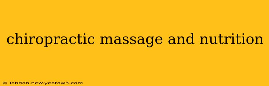 chiropractic massage and nutrition