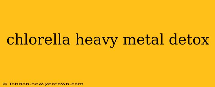 chlorella heavy metal detox