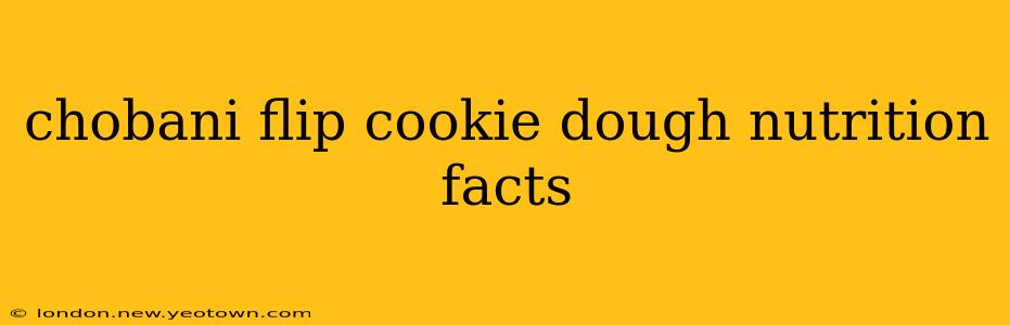 chobani flip cookie dough nutrition facts