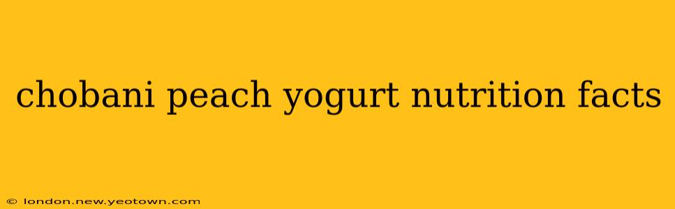 chobani peach yogurt nutrition facts