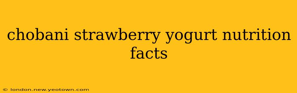 chobani strawberry yogurt nutrition facts