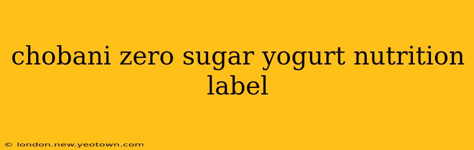 chobani zero sugar yogurt nutrition label
