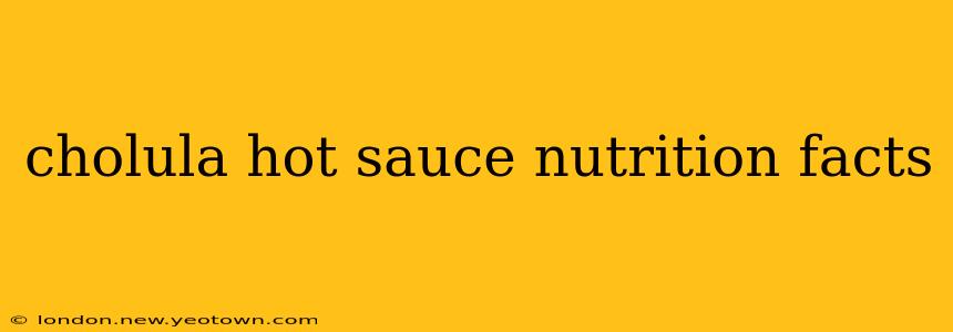 cholula hot sauce nutrition facts