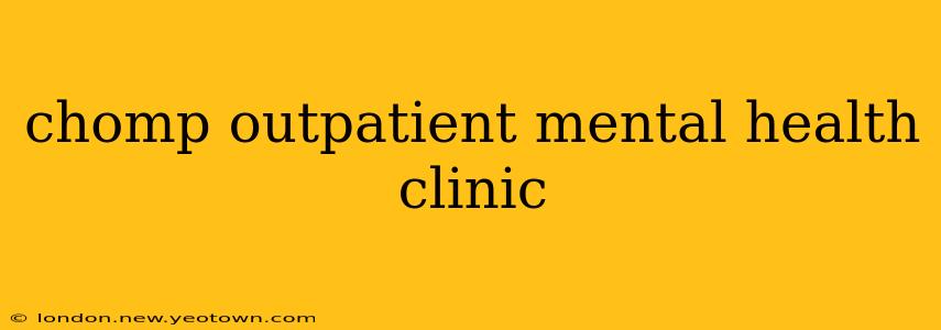 chomp outpatient mental health clinic