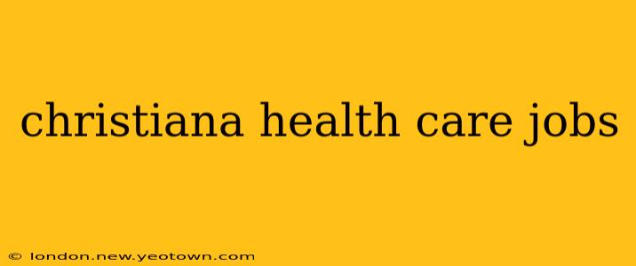 christiana health care jobs